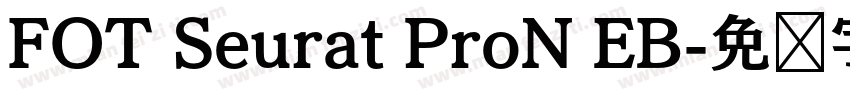 FOT Seurat ProN EB字体转换